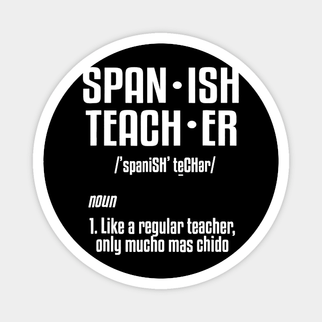 Spanish Teacher Definition Tshirt School Humor Joke Magnet by lohstraetereva